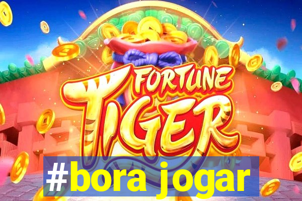 #bora jogar