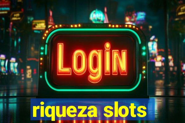 riqueza slots