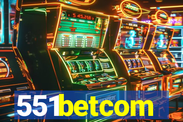 551betcom