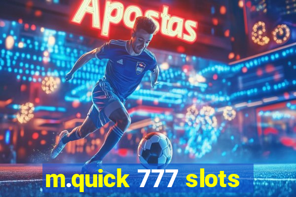 m.quick 777 slots