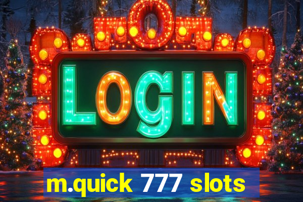 m.quick 777 slots