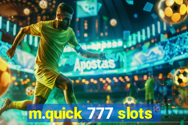 m.quick 777 slots