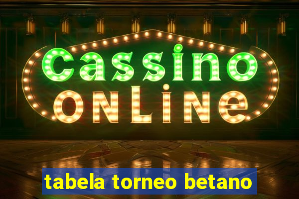 tabela torneo betano