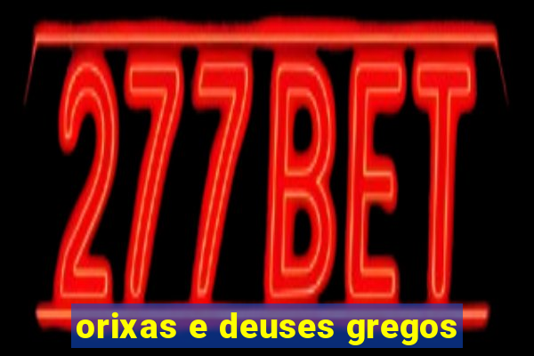 orixas e deuses gregos