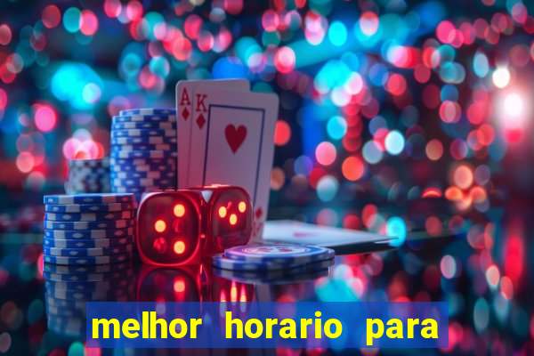 melhor horario para jogar brabet