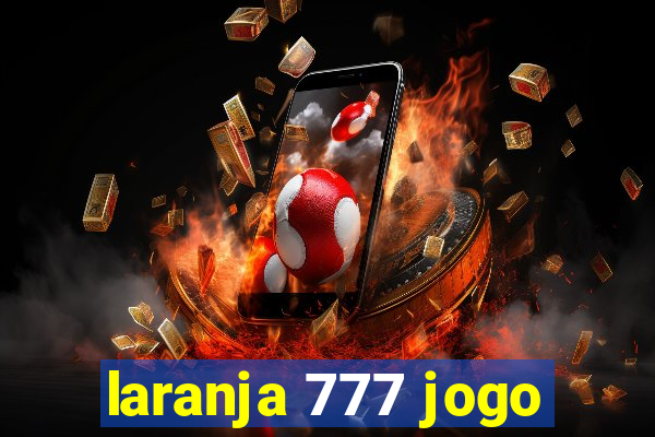 laranja 777 jogo