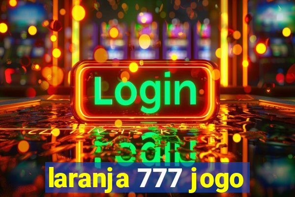 laranja 777 jogo