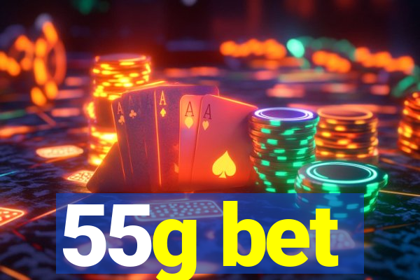 55g bet