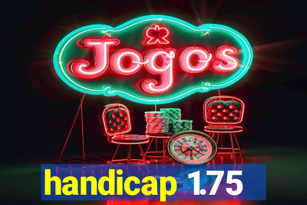 handicap 1.75