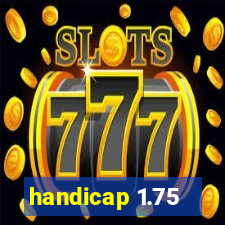 handicap 1.75