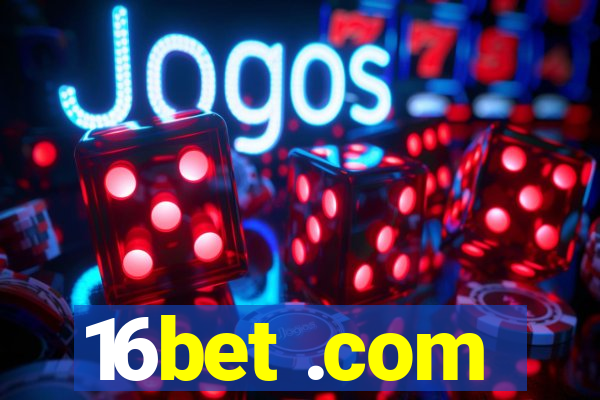 16bet .com