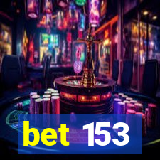 bet 153