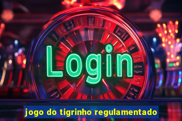 jogo do tigrinho regulamentado