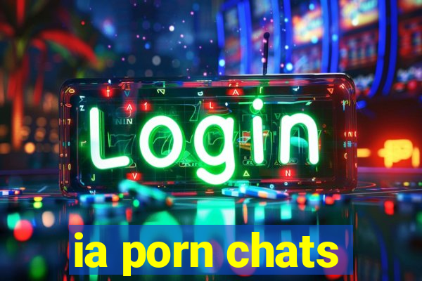 ia porn chats