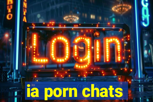 ia porn chats