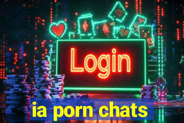 ia porn chats