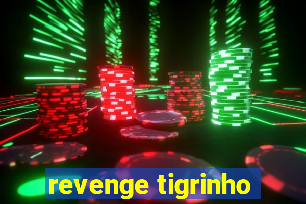 revenge tigrinho