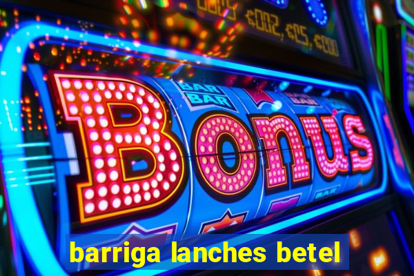 barriga lanches betel