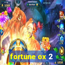 fortune ox 2