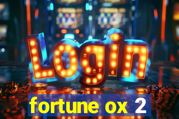 fortune ox 2