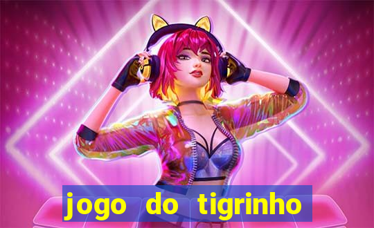 jogo do tigrinho de 5 reais