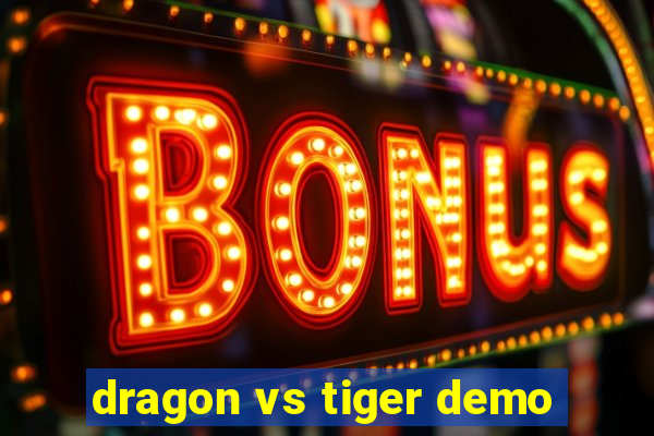 dragon vs tiger demo