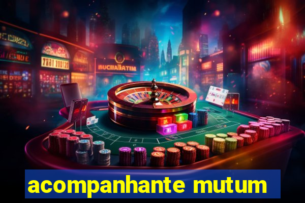 acompanhante mutum