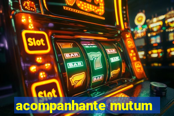 acompanhante mutum