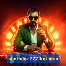 chefinho 777 bet com