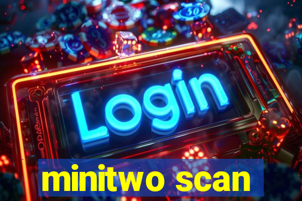 minitwo scan