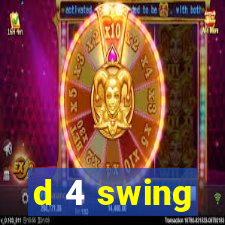 d 4 swing