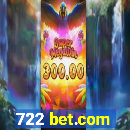 722 bet.com