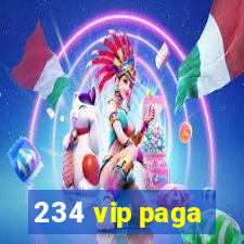 234 vip paga