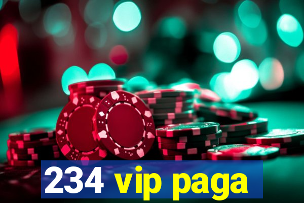 234 vip paga