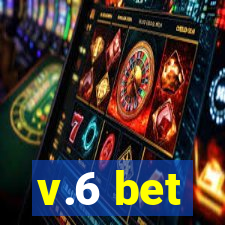 v.6 bet