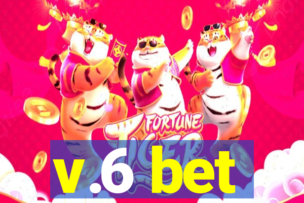 v.6 bet