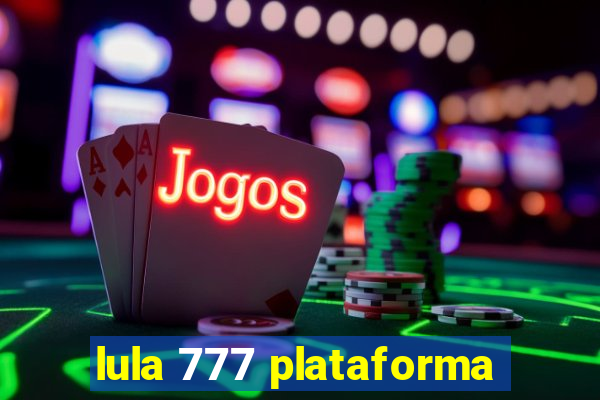 lula 777 plataforma