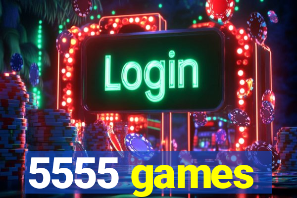 5555 games