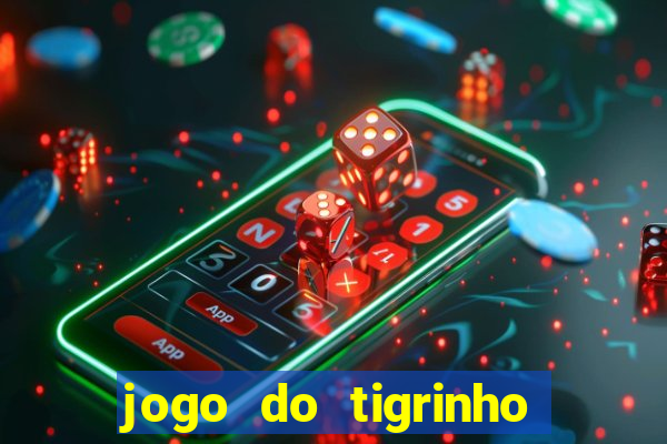 jogo do tigrinho fortune tiger demo