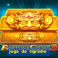 jogo do tigrinho fortune tiger demo