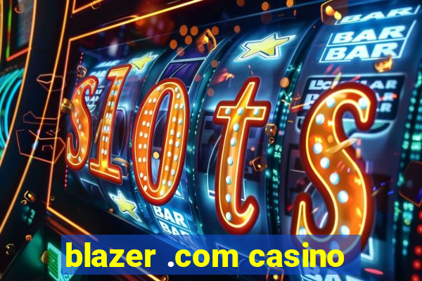 blazer .com casino