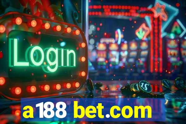 a188 bet.com