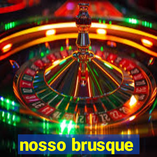 nosso brusque