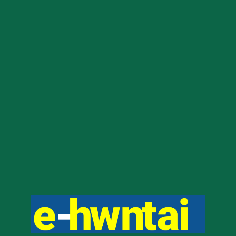 e-hwntai