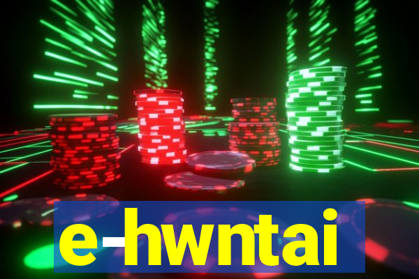 e-hwntai