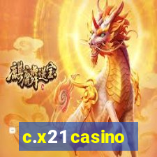 c.x21 casino