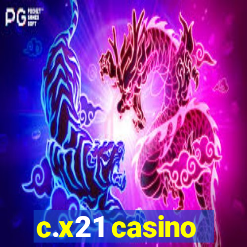 c.x21 casino