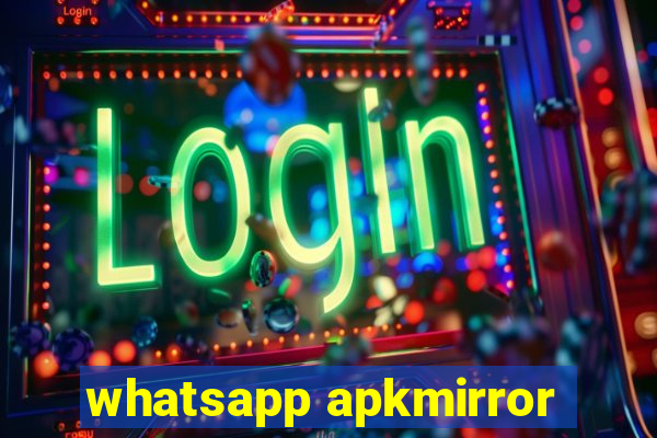 whatsapp apkmirror