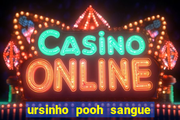 ursinho pooh sangue e mel 2 assistir online