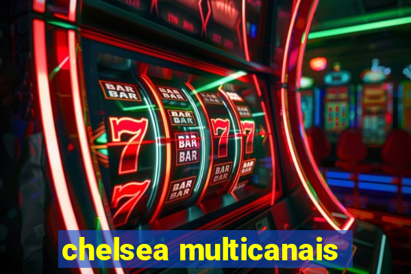 chelsea multicanais